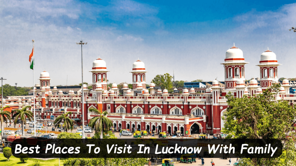 Best Places To Visit In Lucknow With Family